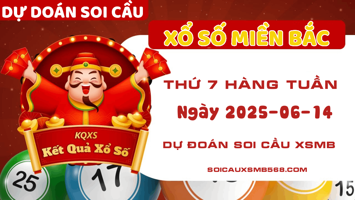 Soi cầu Xổ số Miền Bắc ngày 14/06/2025 - Dự đoán XSMB chuẩn xác