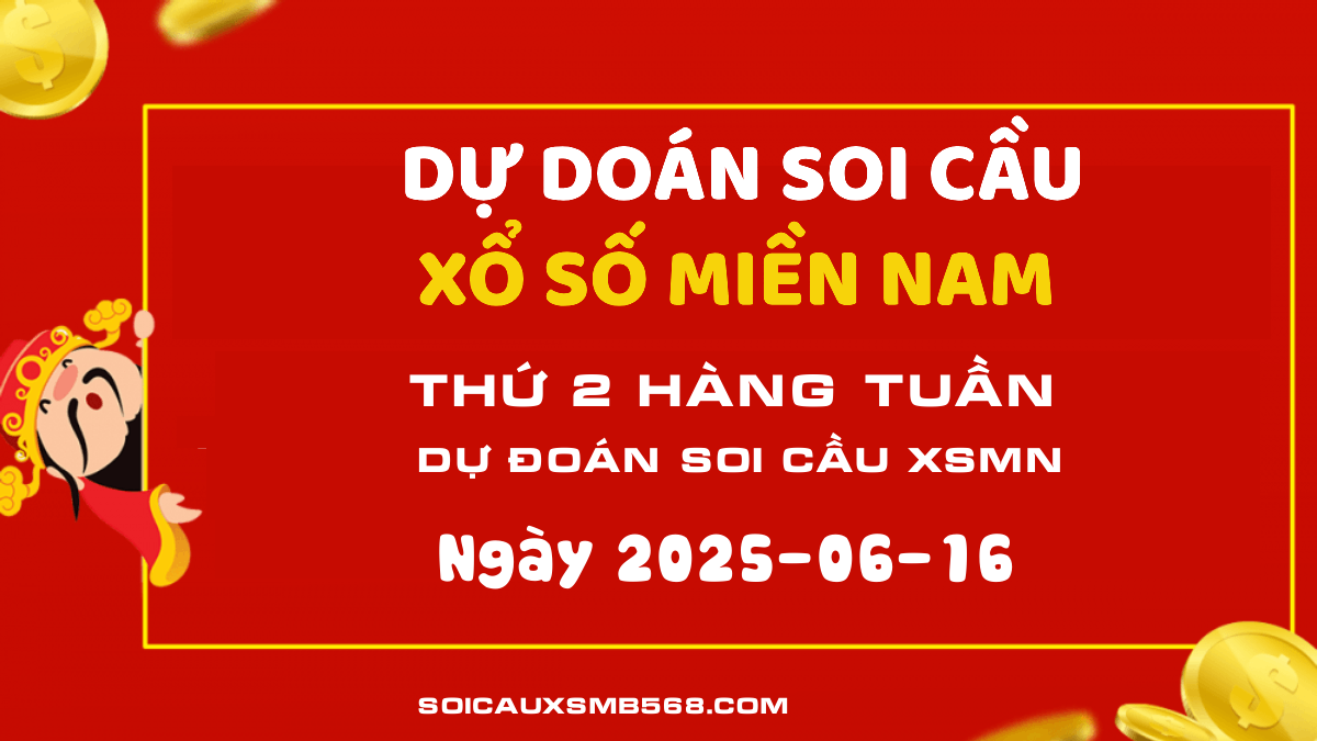 Dự đoán XSMN ngày 16/06/2025 - Soi cầu số đẹp Xổ số Miền Nam hôm nay